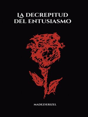 cover image of La decrepitud del entusiasmo